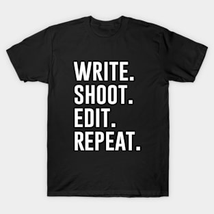 Write Shoot Edit Repeat T-Shirt